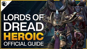 Lord of Dread Heroic Guide – Sepulcher of the First Ones Raid – Shadowlands Patch 9.2