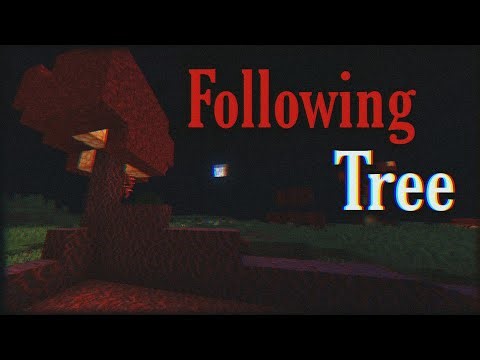 Following Tree "Hunted me" (Minecraft Creepypasta)