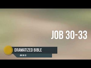 Dramatized Bible - Job 30-33