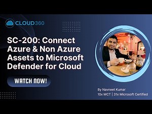 SC-200: Connect Azure & Non Azure Assets to Microsoft Defender for Cloud