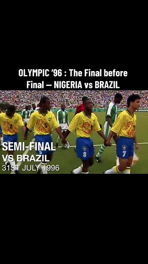 Unforgettable Night: Nigeria Win Against Brazil in 1996 Olympics