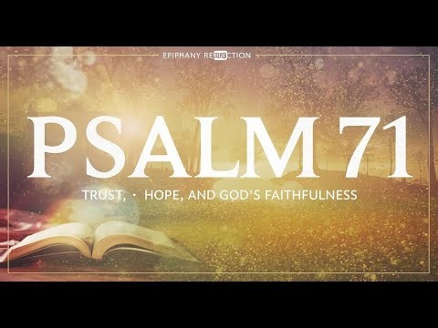 Psalm 71 Explained | Trust, Hope, and God’s Faithfulness | Epiphany Reflection