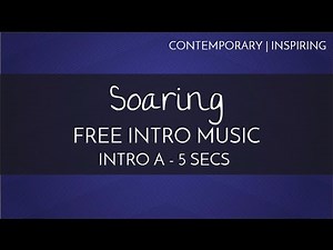 Free Songs To Use On YouTube - Free Intro Music - 'Soaring' (Intro A - 5 seconds)