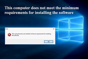 오류 :이 컴퓨터는 최소 요구 사항을 충족하지 않습니다. - Minitool 뉴스 센터