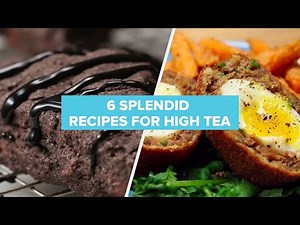 6 Splendid High Tea Recipes