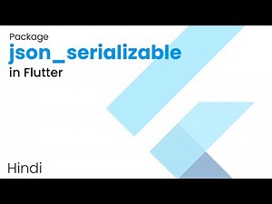 json_serializable in Flutter | Serialize using Code Generation | Best Flutter Packages #3 | Hindi