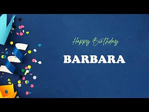 BARBARA Birthday Song – Happy Birthday BARBARA