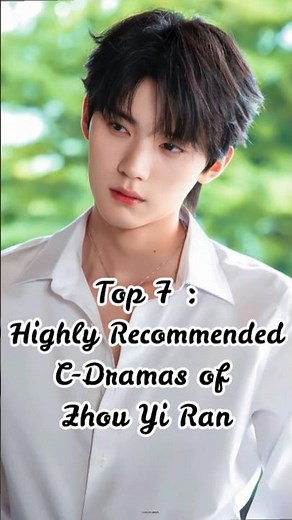💕✨Top 7 Must-Watch Zhou Yi Ran C-Dramas💖#ZhouYiRan #CDramas💗#ChineseDrama🥰 #CDramaLover#ytshorts