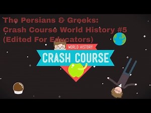 The Persians & Greeks: Crash Course World History #5 (Edited For Educators)
