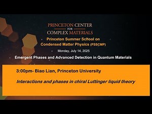 Prof. Biao Lian: "Interactions and Phases in Chiral Luttinger Liquid Theory", Lecture 2 of 2