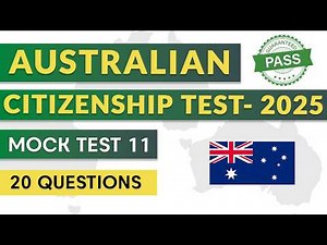 AUSTRALIAN CITIZENSHIP TEST PRACTICE 2025 — MOCK TEST 11 — 20 QUESTIONS FROM OUR COMMON BOND