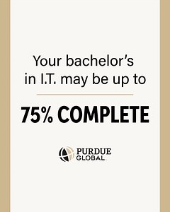 Your bachelor’s in I.T. may be up to 75% complete with work, military training, or prior learning. Your comeback starts now. | Purdue Global