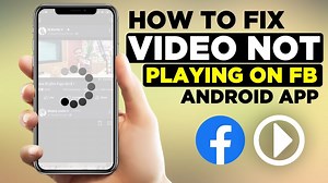 How to Fix Facebook Videos Not Playing