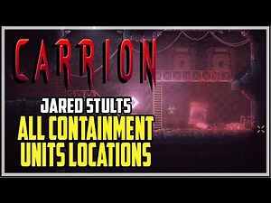Carrion All Containment Units Locations (Jared Stults Achievement)