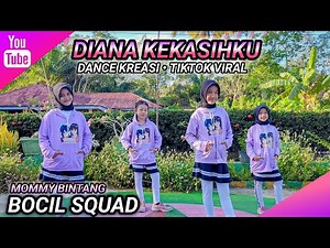 DIANA KEKASIHKU • TIKTOK VIRAL | DANCE KREASI | BOCIL SQUAD | MOMMY BINTANG