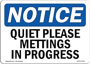 OSHA Notice Sign - Quiet Please Meetings in Progress | Aluminum Sign | Protect Your Business, Construction Site, Warehouse & Shop Area | Made in The USA