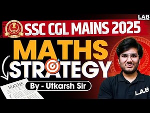 SSC CGL 2025 | SSC CGL Mains Maths Strategy 2025 | SSC CGL Tier 2 Preparation 2025 | SSC LAB