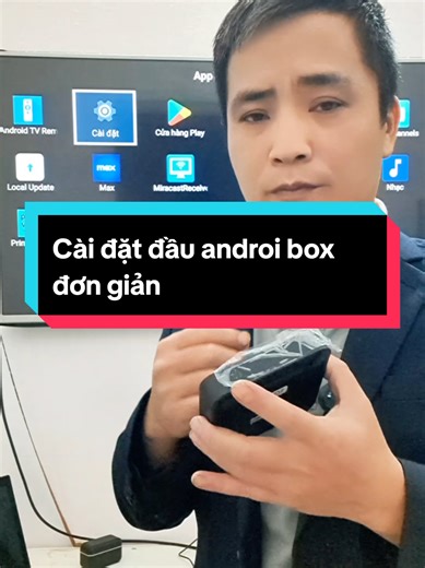 Hướng Dẫn Cài Đặt Android TV Box Đơn Giản