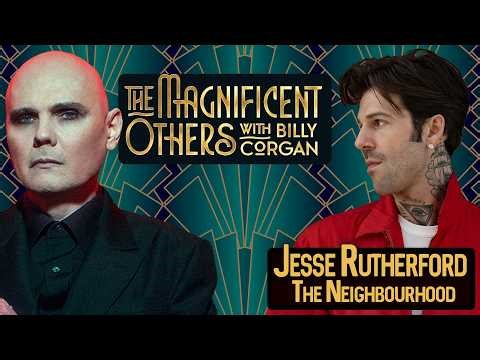 Jesse Rutherford from The Neighbourhood | The Magnificent Others with Billy Corgan