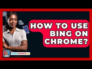 How To Use Bing On Chrome? - SearchEnginesHub.com