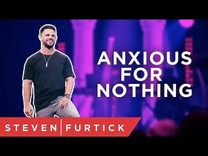 Anxious For Nothing | Steven Furtick