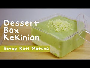 RESEP DESSERT BOX MATCHA KEKINIAN - SETUP ROTI TAWAR RASA MATCHA [BISA BUAT IDE JUALAN]
