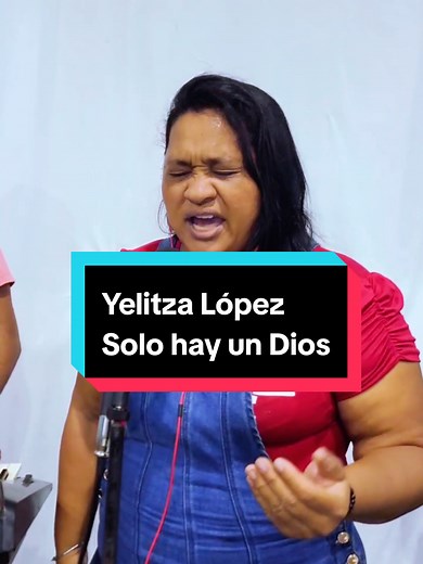 Solo hay un Dios: Alabanza con Yelitza López