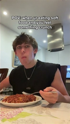 When eating something soft but you feel a crunch 😭