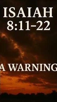 ⚠️ Isaiah 8:11-22 | A Warning of Darkness and Hope in God