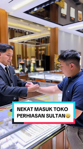 Pengalaman Masuk Toko Perhiasan Sultan di Jakarta
