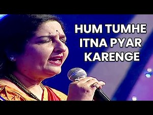 Hum Tumhe Itna Pyar Karenge Anuradha Paudwal Mohammed Aziz हम तुम्हे इतना प्यार करेंगे