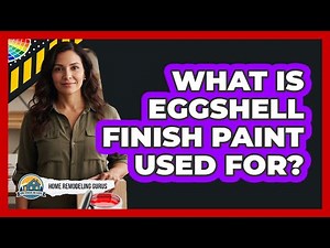 What Is Eggshell Finish Paint Used For?