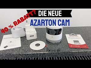 Die neue Azarton Cam für Ihre Videoüberwachung im Test! Was kann das erste Produkt von Azarton?