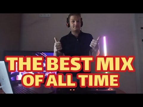 THE BEST MIX OF ALL TIME