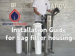 Bag filter housing installation guide ( also suitable for bag pleated high flow filter cartridge)