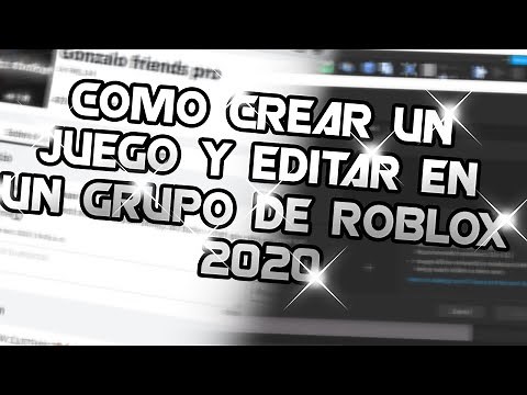 Como Crear Y Editar Un Juego Con Varias Personas En Un Grupo De Roblox 2020!!