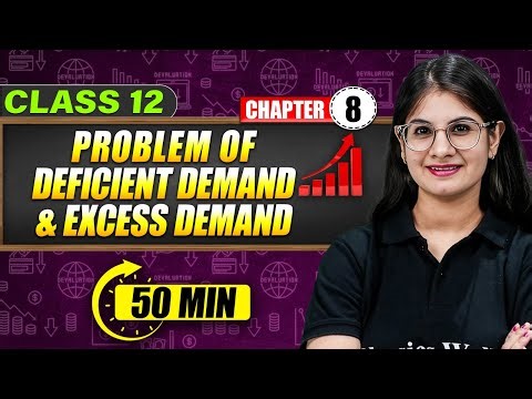 PROBLEM OF DEFICIENT AND EXCESS DEMAND | Full Chapter in 50 Min | Class 12th Mind Map
