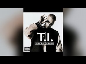 T.I. - Why You Wanna Instrumental (Extended)