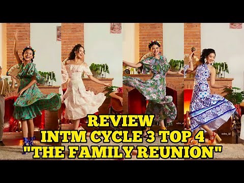 Review INTM CYCLE 3 TOP 4 "THE FAMILY REUNION" | Iko 3x MOTW! | Indonesia's Next Top Model