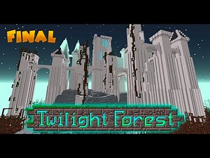 🌳TWILIGHT FOREST 1.12.2/1.19.2 (GUIA COMPLETA - PARTE FINAL) : EL CASTILLO FINAL