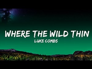 Luke Combs - Where The Wild Things Are (Lyrics) Lyrics