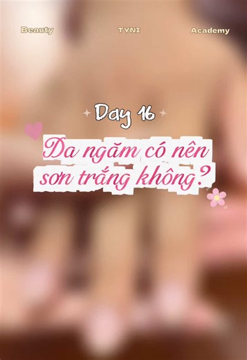 Nên sơn móng tay màu trắng cho da ngăm?