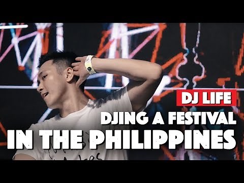 What It's Like DJing a Festival in the Philippines | DJ Life