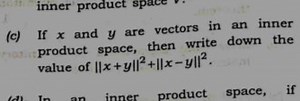 (c) If x and y are vectors in an inner product space, then writ... | Filo