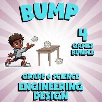 4 BUMP Science Games - Engineering Design - Grade 6 No Prep Review Activity