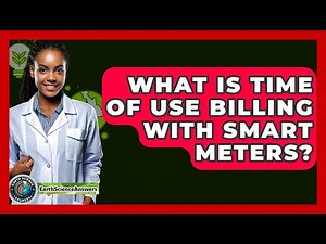 What Is Time Of Use Billing With Smart Meters? - Earth Science Answers