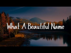 Hillsong Worship - What A Beautiful Name || [Mix lyrics] - Way Maker, Inside The Gale, Hosanna