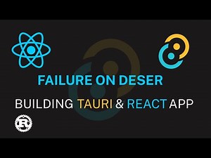 P6 Failure to Deserialize Building Rust Tauri and React App mp4