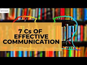 THE 7Cs OF EFFECTIVE COMMUNICATION