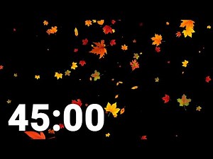 45 Minute Falling Leaves Countdown Timer With Music and Alarm